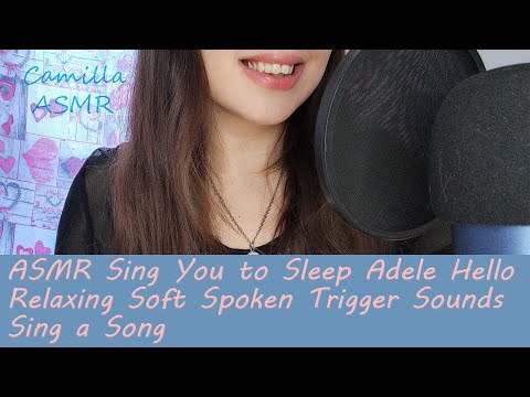 ASMR Sing You to Sleep Adele Hello Relaxing Soft Spoken Trigger Sounds Sing a Song