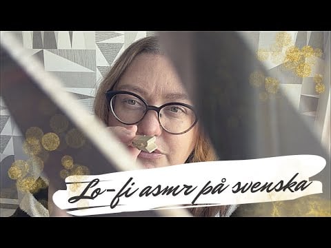 ASMR på svenska: Lo-fi och lite snabbare – får du tingles?