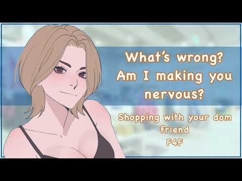 Shopping with your dom friend [f4f][lil spice][confession][lil praise]