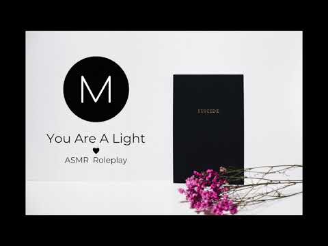 ASMR Roleplay: You Are A Light  [Girlfriend Comfort for Suicidal Thoughts], [F4A]