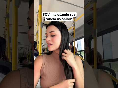 POV: hidratando seu cabelo no ônibus #asmr #humor #comedia #shorts