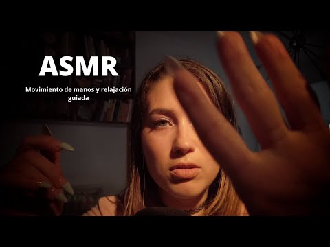 MOVIMIENTO DE MANOS 👋CON RELAJACIÓN GUIADA ASMR