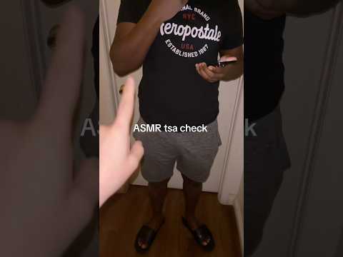 ASMR tsa check #asmr #tingles #mouthwhisper #asmrtriggers #relax