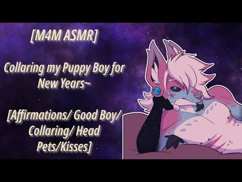 [M4M ASMR] Collaring my Puppy Boy for New Years~ [Affirmation|| Good Boy || Head Pets || Kisses]
