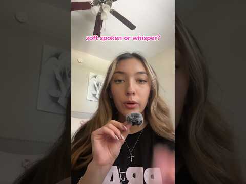 soft spoken or whisper? 💕🤫 #softspoken #whisper