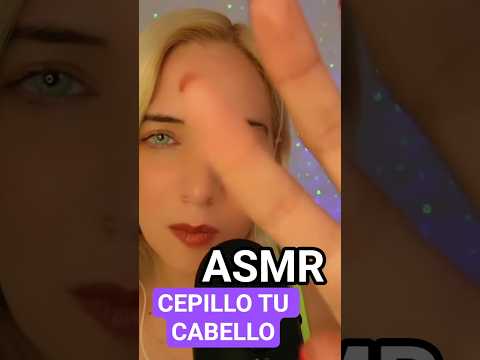 ASMR CEPILLO TU CABELLO #asmr #asmrrelax #asmrdormir #asmrespañol #asmrrelajante #asmrparadormir