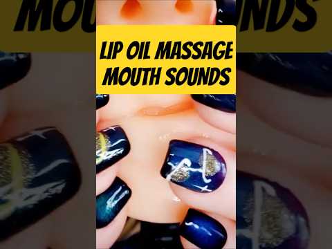 ASMR lip oil massage| Mouth sounds #mouthwhisper #tingles #visualtingle #nails #relax #asmrvideo