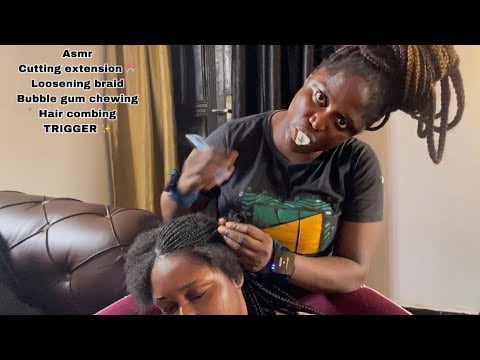 Asmr ✨cutting my sisters extension ✂️ and loosening her braids with bubblegum chewing sound