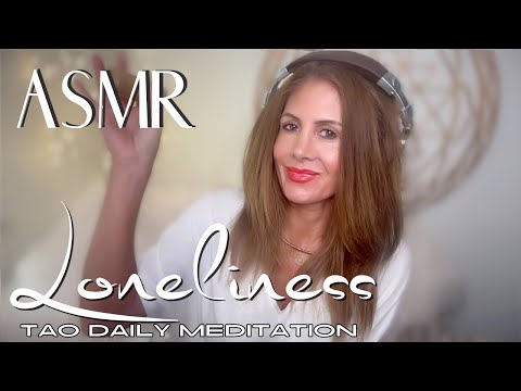 LONELINESS ☯️ ASMR Tao Daily Meditation✨ DAY 262