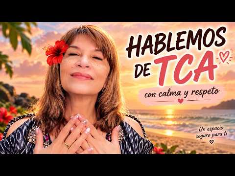 HABLEMOS CON CALMA DE LOS TCA💖ASMR PARA INFORMAR Y ACOMPAÑAR