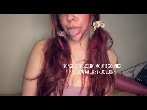 ASMR ENG| TONGUE PIERCING MOUTH SOUNDS + FOLLOW MY INSTRUCTIONS