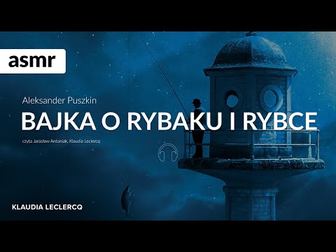 ASMR BAJKA O RYBAKU I RYBCE  - bajka dla dzieci