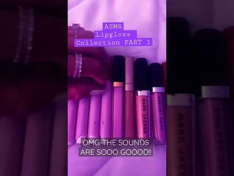 ASMR - OMG 😱 MY LIPGLOSS COLLECTION MAKES THE BEST ASMR SOUNDS EVERRRR!