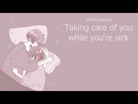 ASMR Girlfriend Takes Care of You While You're Sick [Comforting] [Soft-spoken]