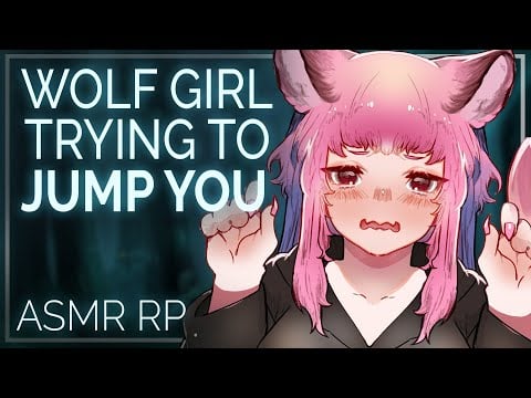 ASMR RP - Submissive Wolf Girl Wants You [F4M, Demanding and Cute, Monster Girl]