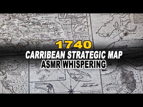 1740 Old MAP of The "Carribean Situation" with strategic locations | ASMR map analysis soft spoken