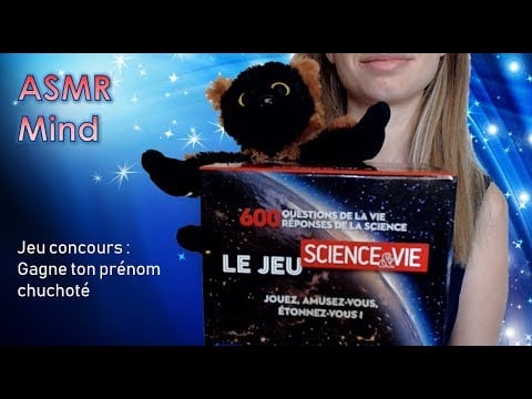 [ASMR Mind] Détente et Réflexion -  Jeu Science & Vie - Gagne ton prénom chuchoté