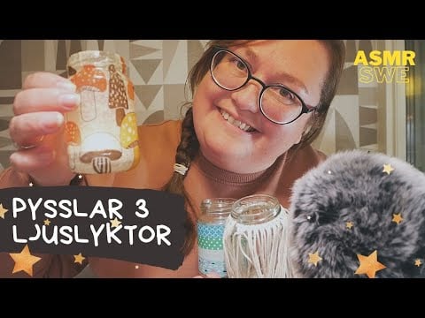 Jag gör ljuslyktor (ASMR på svenska: Tapping och babbel)