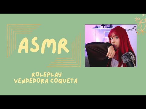 ASMR - VENDEDORA COQUETA/ ROLPELAY