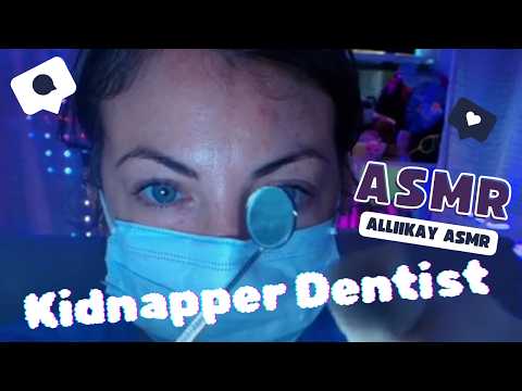ASMR DENTIST Kidnaps you