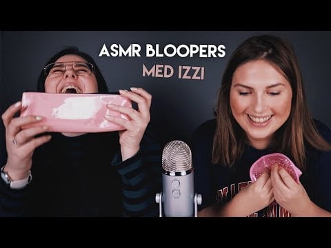 BLOOPERS med mig och Izzi (Inte riktigt ASMR haha)