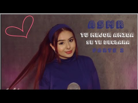 ASMR- ROLEPLAY/ tu mejor amiga se te declara PARTE 2 - VicoASMR