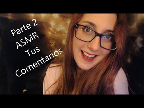 💕 Relajate  Conmigo 💕 (Parte 2) ~ Leyendo Tus Comentarios ASMR Susurros 3k+ ^^