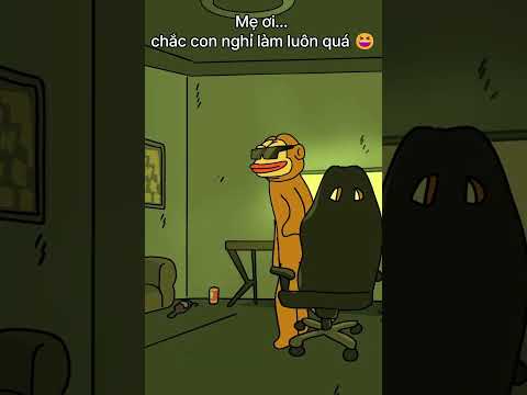 Mẹ ơi… chắc con nghỉ làm luôn quá 😆