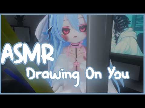 ASMR︱Drawing On You