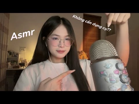 Honq•Asmr|| làm Asmr không cần dụng cụ🤔