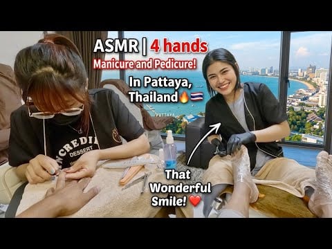 ASMR | 4 hands Manicure and Pedicure! In Pattaya,Thailand 🔥🇹🇭