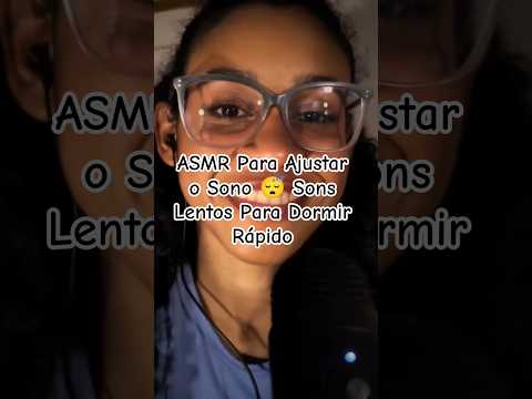 ASMR Para Ajustar o Sono 😴 Sons Lentos Para Dormir Rápido #dormirserapido