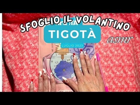 Sfoglio il volantino TIGOTÀ/close up Whispering /ASMR ita🇮🇹