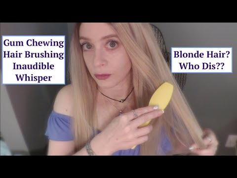 ASMR Gum Chewing, Hair Brushing, Inaudible Whisper, New Blonde Wig.