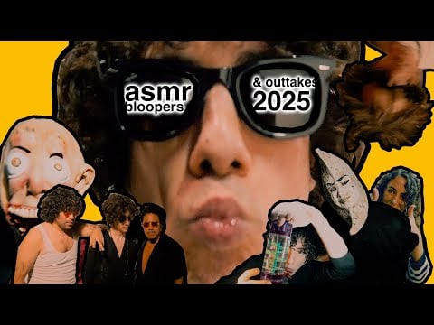 asmr bloopers & outtakes 2025