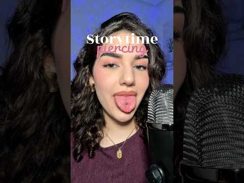 Storytime de mi piercing 👅 #asmr #storytime