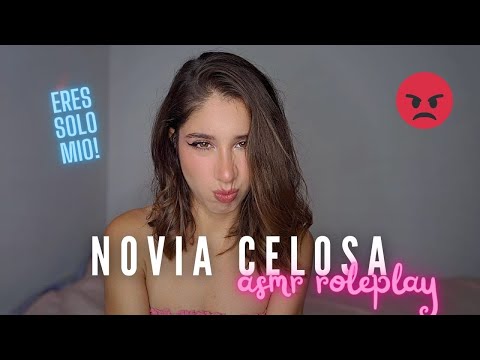 ASMR Roleplay - NOVIA CELOSA te reclama!