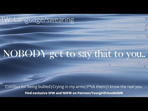 ASMR| You're Amazing, Nobody Gets to Tell You Differently [TW: Swearing][Comfort for Being Bullied]