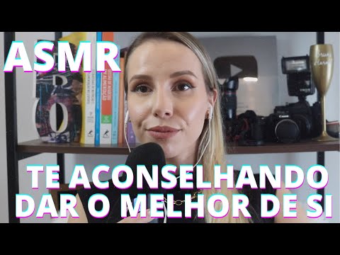 ASMR TE ACONSELHANDO DAR O SEU MELHOR -  Bruna Harmel ASMR