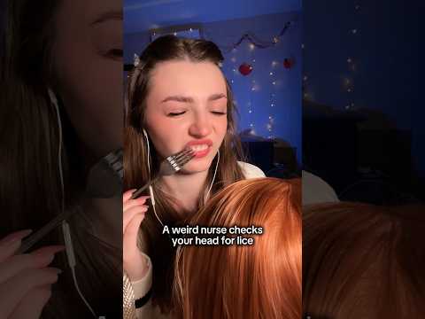A weird nurse checks your head for lice #asmr #asmrsounds #asmrrelax #asmrsleep #relax #asmrvideo