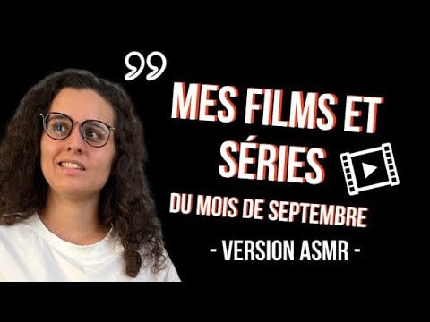 ASMR I MES FILMS ET SÉRIES DE SEPTEMBRE ! 🍿