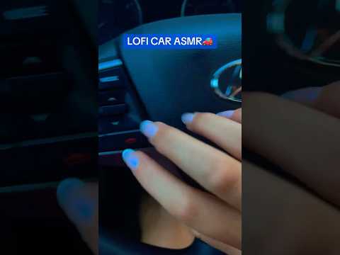 lofi car asmr🚗 #tingles #triggersforsleep #asmrsounds #visualtingle #fypage #lofiasmr