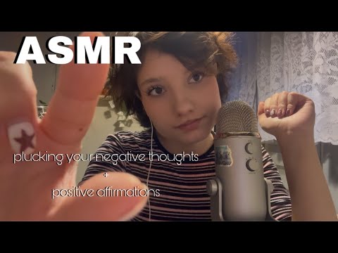 ASMR || plucking your negative thoughts 💭 + positive affirmations 💗😴