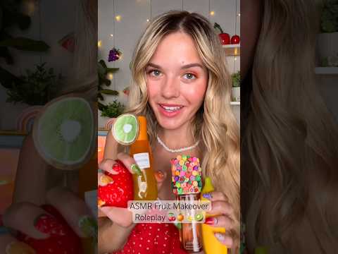 #asmr Fruit Themed Makeover! 🍓🍋 #fruit #asmrsounds #asmrforsleep #asmrtriggers #asmrshorts