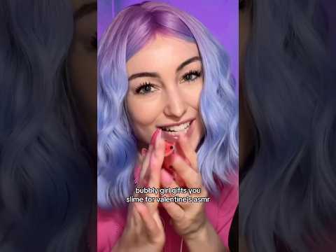 ASMR Bubbly Girl Gifts You Slime for Valentine’s Day
