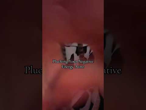 Asmr ~ Plucking Your Negative Energy #fastandaggressiveasmr #mouthsounds #visuals #tingles #relax