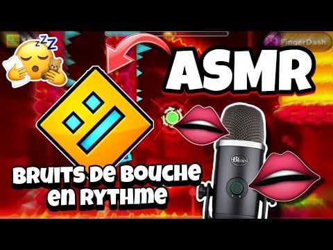 ASMR Français • BRUITS DE BOUCHES LES PLUS RELAXANTS EN RYTHME AVEC LE GAMEPLAY SUR GEOMETRY DASH 😴👄