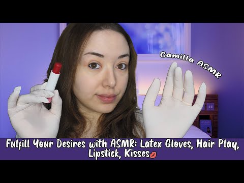 Fulfill Your Desires with ASMR: Latex Gloves, Hair Play, Lipstick, Kisses💋