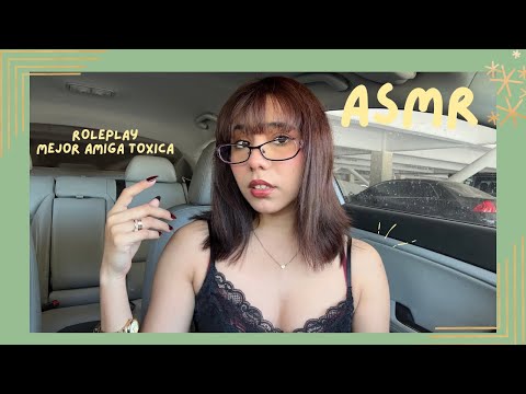 ASMR - MEJOR AMIGA TÓXICA/ ROLEPLAY