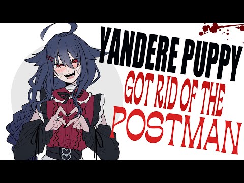 Yandere puppy girl got rid of the scary postman for you 𖹭 [F4M] [Audio Roleplay] [French Accent]